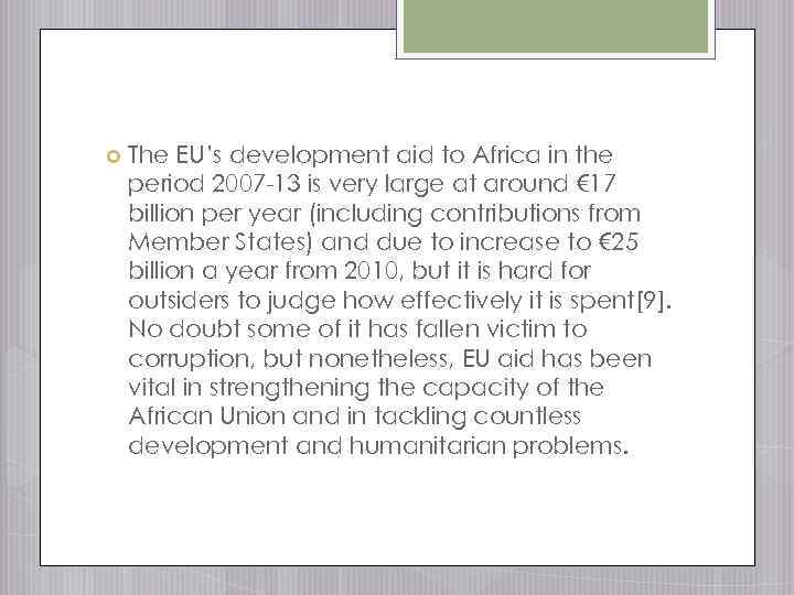  The EU’s development aid to Africa in the period 2007 -13 is very
