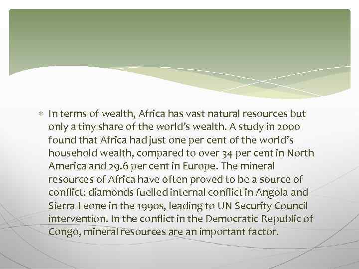  In terms of wealth, Africa has vast natural resources but only a tiny
