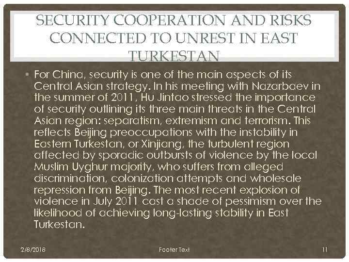 SECURITY COOPERATION AND RISKS CONNECTED TO UNREST IN EAST TURKESTAN • For China, security