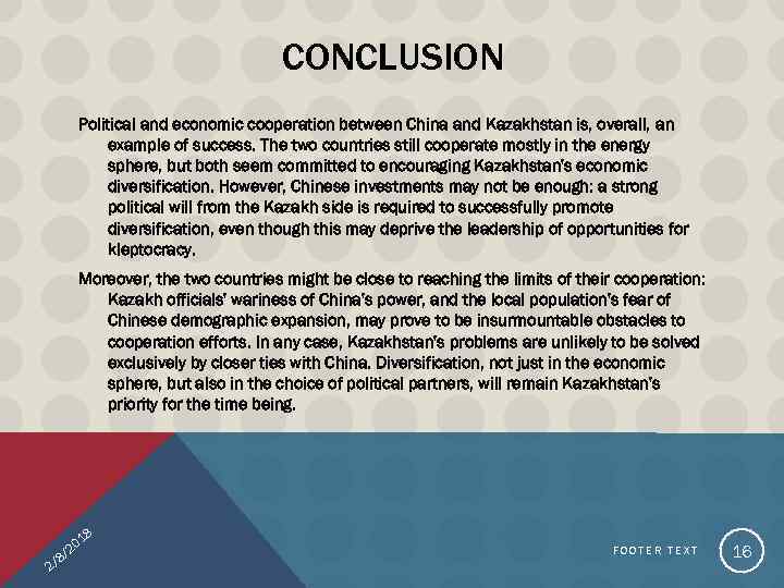 CONCLUSION Political and economic cooperation between China and Kazakhstan is, overall, an example of