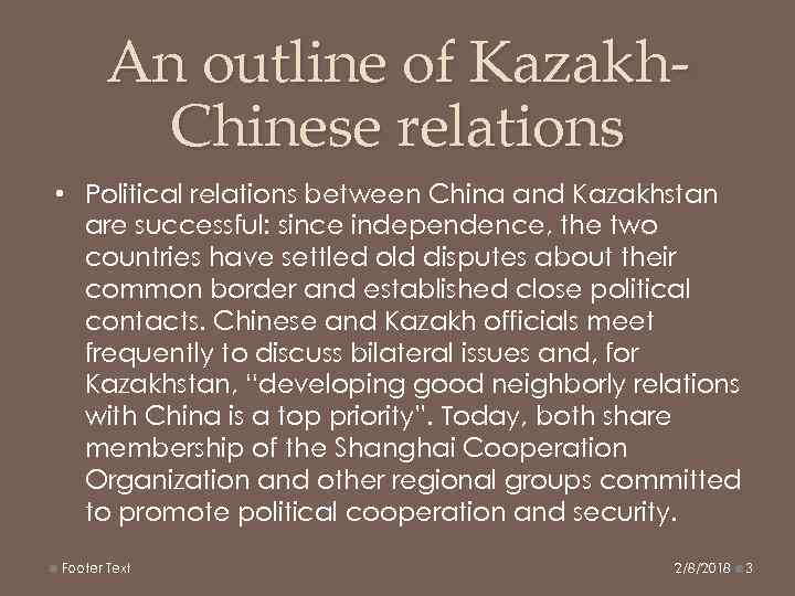 An outline of Kazakh. Chinese relations • Political relations between China and Kazakhstan are