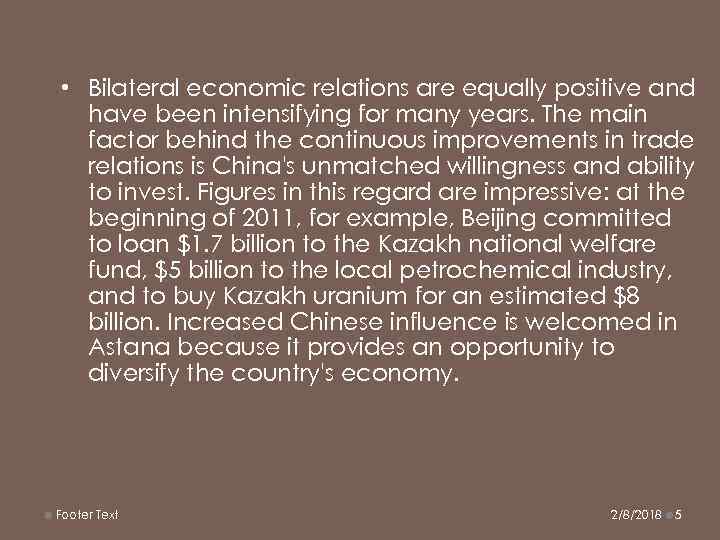  • Bilateral economic relations are equally positive and have been intensifying for many