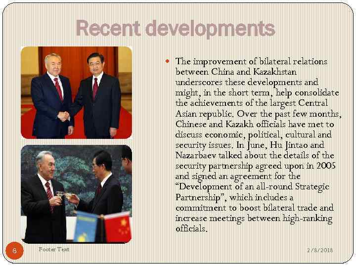 Recent developments The improvement of bilateral relations between China and Kazakhstan underscores these developments