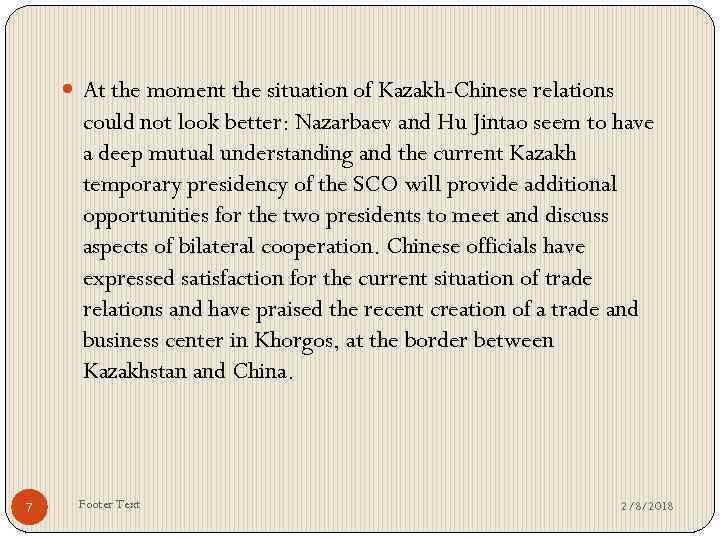  At the moment the situation of Kazakh-Chinese relations could not look better: Nazarbaev