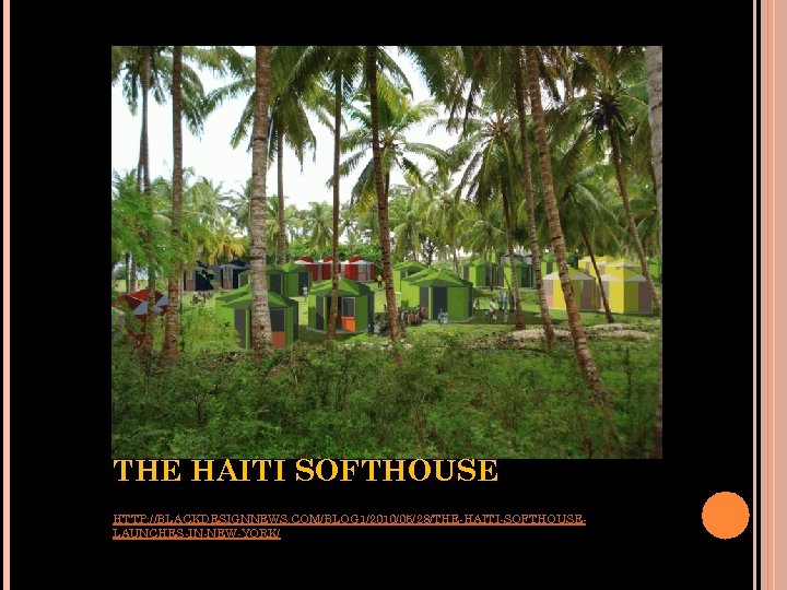 THE HAITI SOFTHOUSE HTTP: //BLACKDESIGNNEWS. COM/BLOG 1/2010/05/28/THE-HAITI-SOFTHOUSELAUNCHES-IN-NEW-YORK/ 