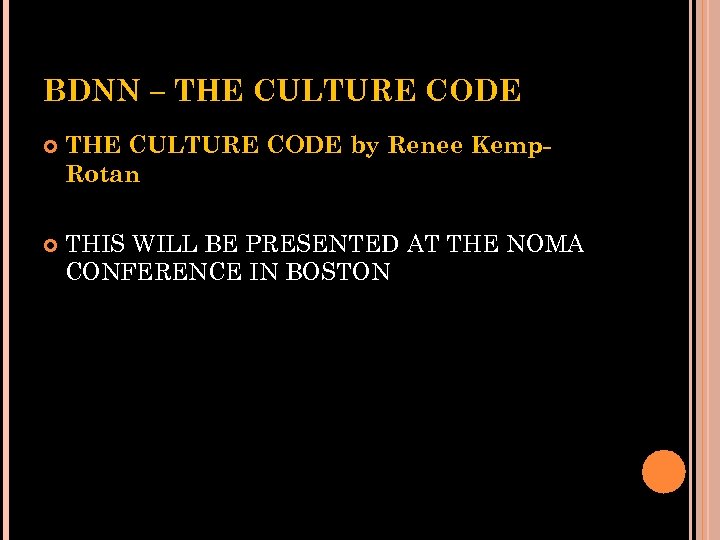 BDNN – THE CULTURE CODE by Renee Kemp. Rotan THIS WILL BE PRESENTED AT