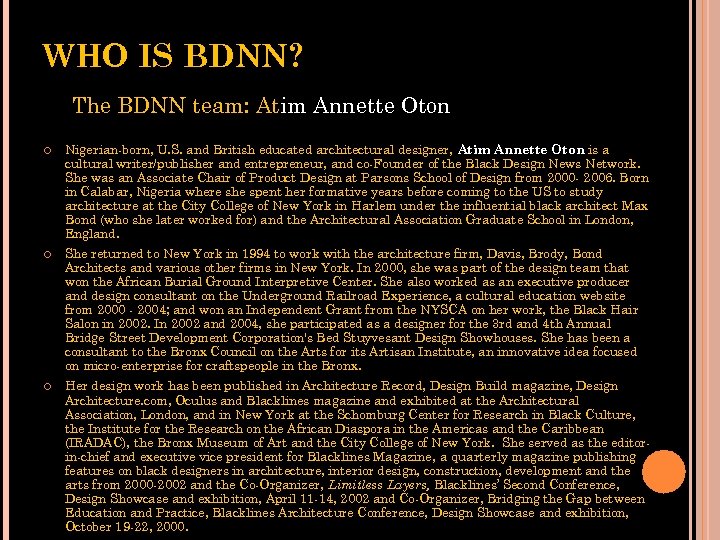 WHO IS BDNN? The BDNN team: Atim Annette Oton Nigerian-born, U. S. and British