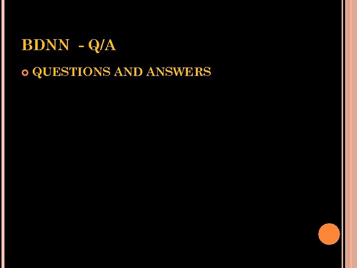 BDNN - Q/A QUESTIONS AND ANSWERS 