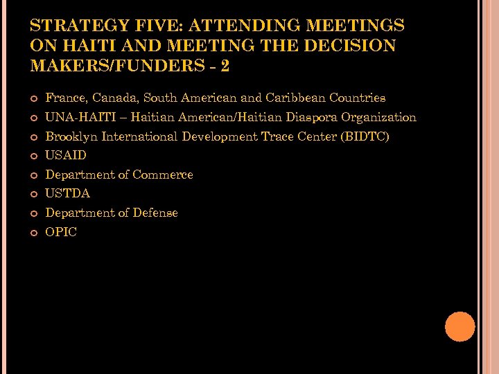STRATEGY FIVE: ATTENDING MEETINGS ON HAITI AND MEETING THE DECISION MAKERS/FUNDERS - 2 France,