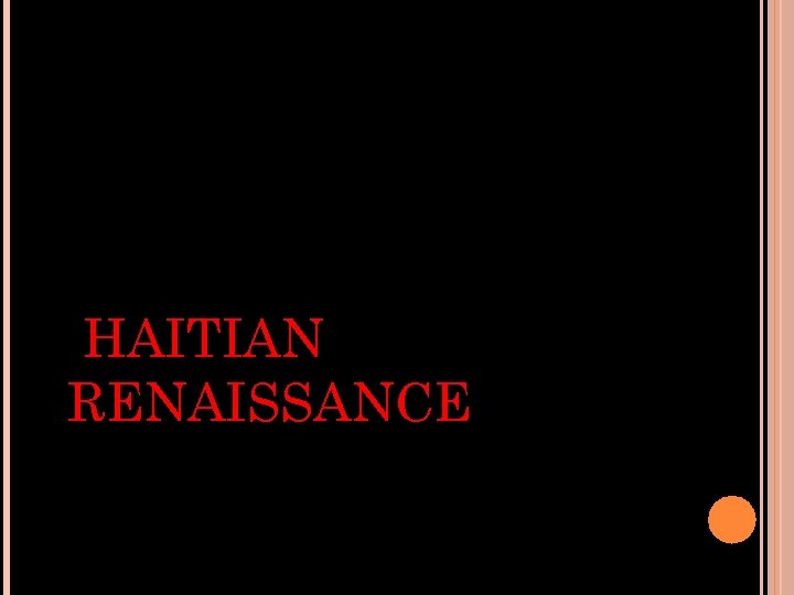 THE RECOVERY: HAITIAN RENAISSANCE 