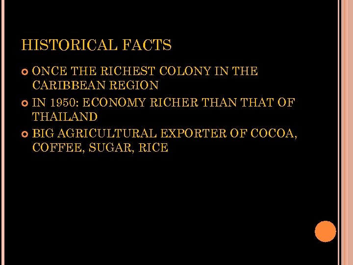 HISTORICAL FACTS ONCE THE RICHEST COLONY IN THE CARIBBEAN REGION IN 1950: ECONOMY RICHER