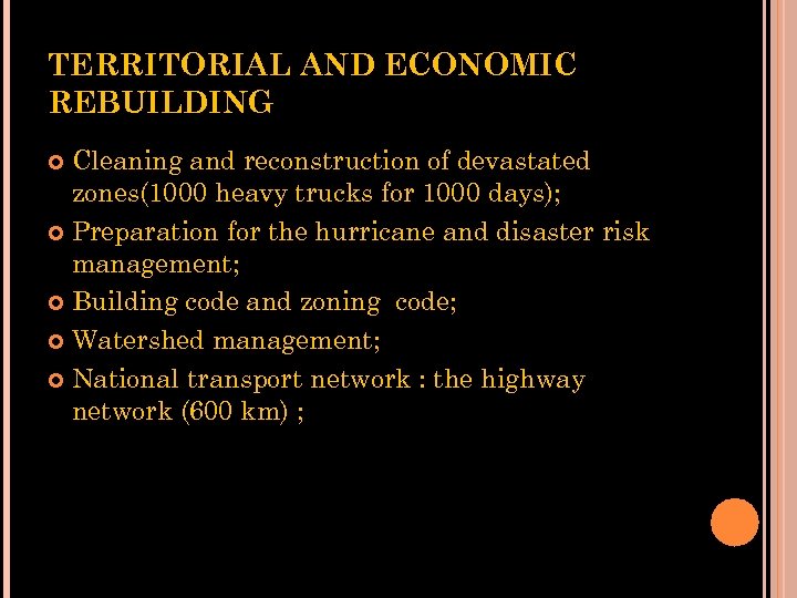 TERRITORIAL AND ECONOMIC REBUILDING Cleaning and reconstruction of devastated zones(1000 heavy trucks for 1000