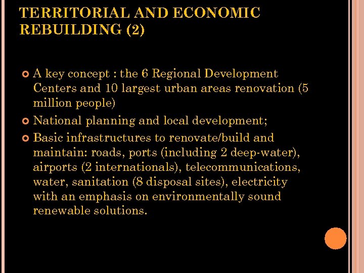 TERRITORIAL AND ECONOMIC REBUILDING (2) A key concept : the 6 Regional Development Centers