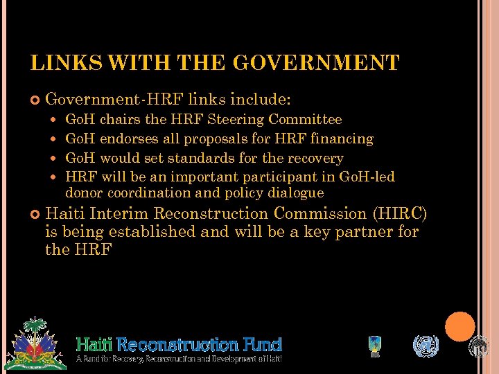 LINKS WITH THE GOVERNMENT Government-HRF links include: Go. H chairs the HRF Steering Committee