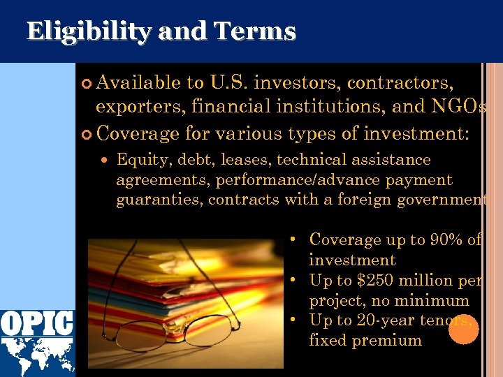 Eligibility and Terms Available to U. S. investors, contractors, exporters, financial institutions, and NGOs