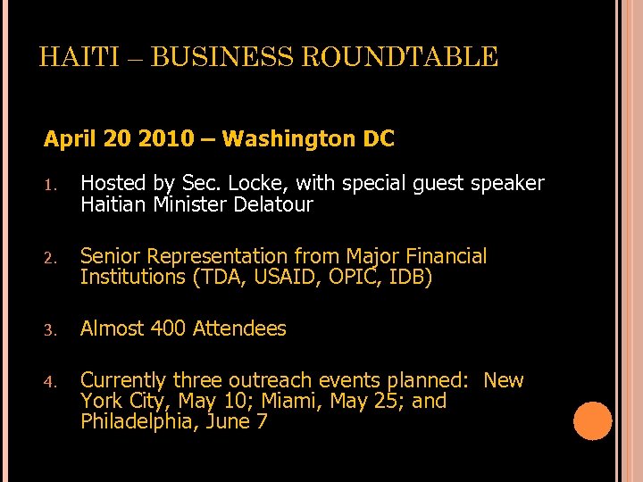 HAITI – BUSINESS ROUNDTABLE April 20 2010 – Washington DC 1. Hosted by Sec.