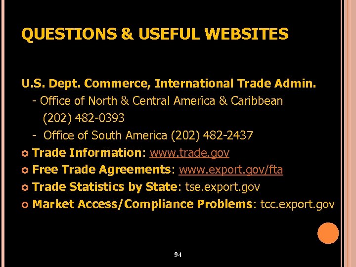 QUESTIONS & USEFUL WEBSITES U. S. Dept. Commerce, International Trade Admin. - Office of
