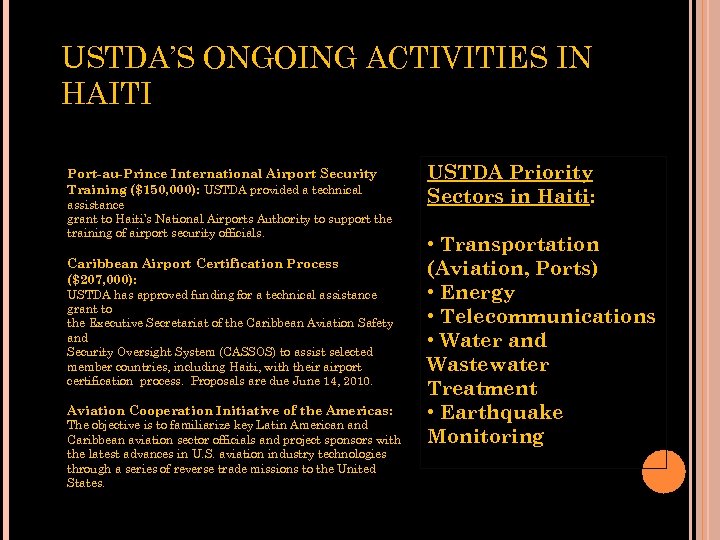 USTDA’S ONGOING ACTIVITIES IN HAITI Port-au-Prince International Airport Security Training ($150, 000): USTDA provided