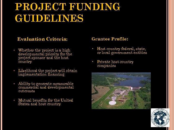 PROJECT FUNDING GUIDELINES Evaluation Criteria: • Grantee Profile: Whether the project is a high