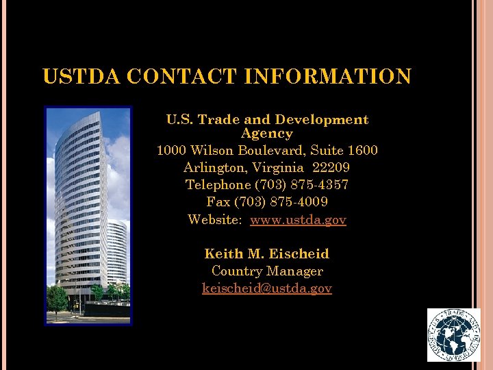 USTDA CONTACT INFORMATION U. S. Trade and Development Agency 1000 Wilson Boulevard, Suite 1600