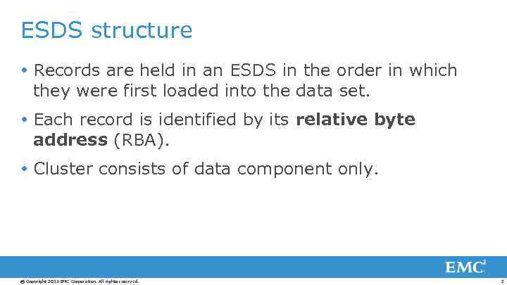 ESDS structure Records are held in an ESDS in the order in which they