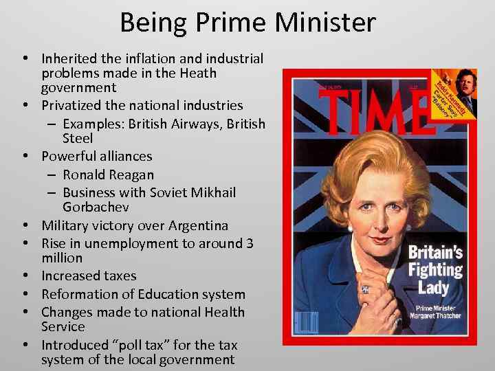 Being Prime Minister • Inherited the inflation and industrial problems made in the Heath