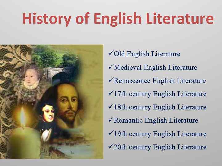 History of English Literature üOld English Literature üMedieval English Literature üRenaissance English Literature ü