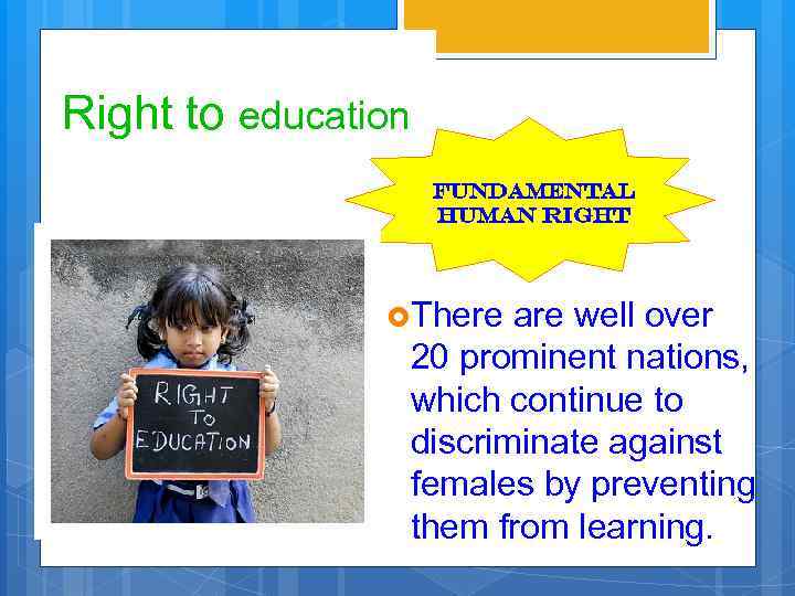  Right to education fundamental human right There are well over 20 prominent nations,