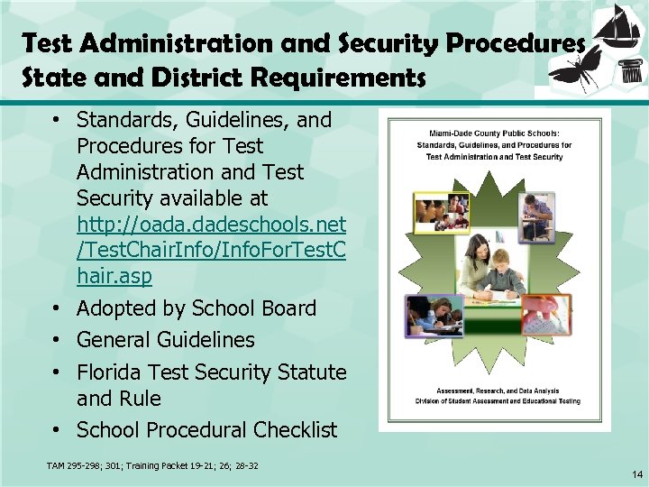 Test Administration and Security Procedures State and District Requirements • Standards, Guidelines, and Procedures