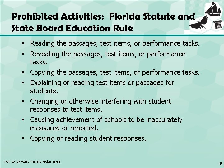 Prohibited Activities: Florida Statute and State Board Education Rule • Reading the passages, test