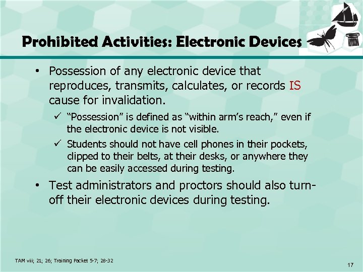 Prohibited Activities: Electronic Devices • Possession of any electronic device that reproduces, transmits, calculates,