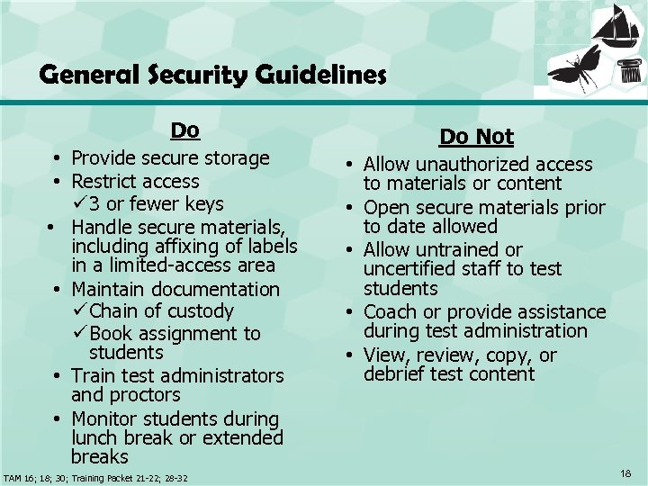 General Security Guidelines Do • Provide secure storage • Restrict access ü 3 or