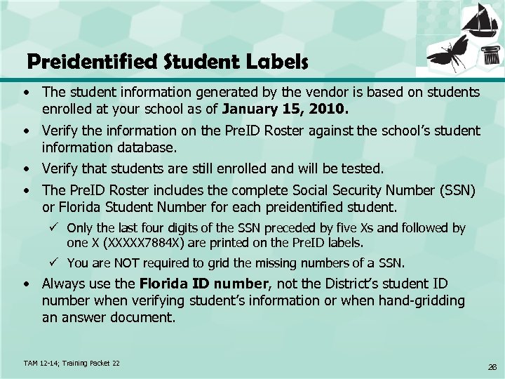 Preidentified Student Labels • The student information generated by the vendor is based on