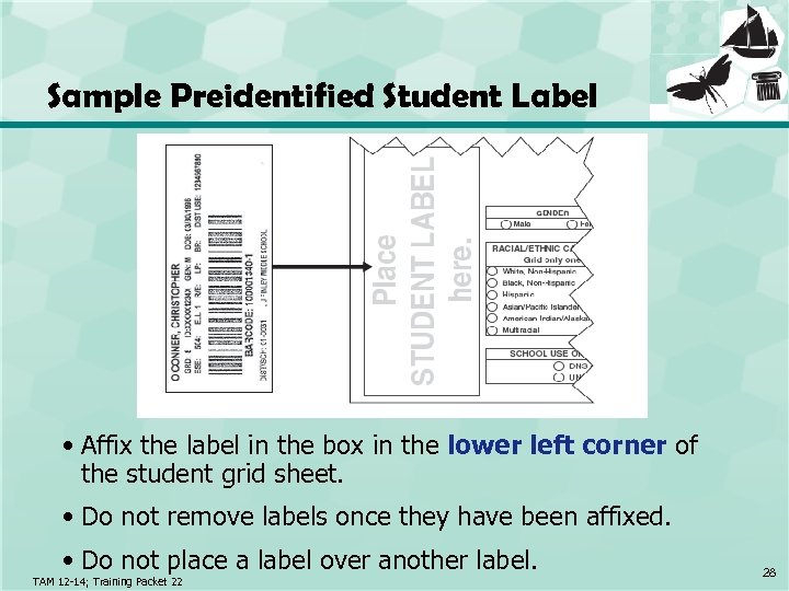 Sample Preidentified Student Label • Affix the label in the box in the lower