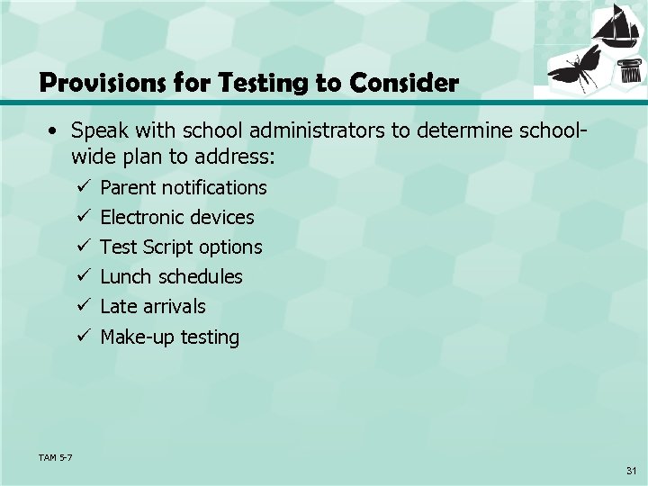 Provisions for Testing to Consider • Speak with school administrators to determine schoolwide plan