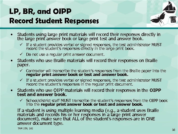 LP, BR, and OIPP Record Student Responses • Students using large print materials will