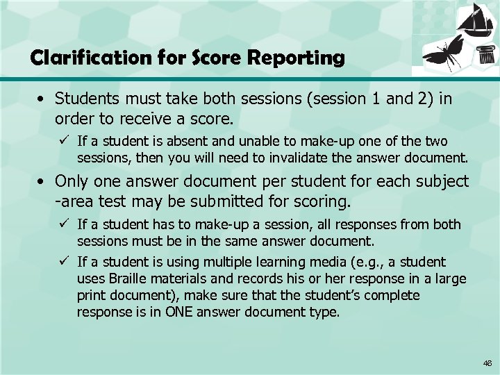 Clarification for Score Reporting • Students must take both sessions (session 1 and 2)