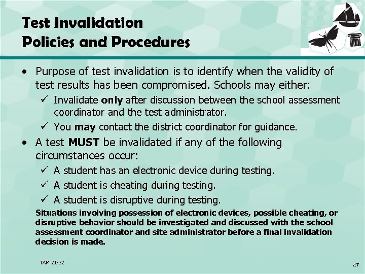 Test Invalidation Policies and Procedures • Purpose of test invalidation is to identify when