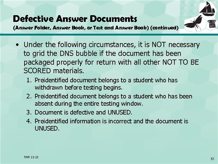 Defective Answer Documents (Answer Folder, Answer Book, or Test and Answer Book) (continued) •