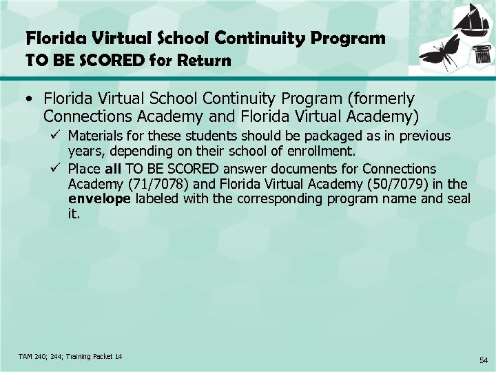 Florida Virtual School Continuity Program TO BE SCORED for Return • Florida Virtual School