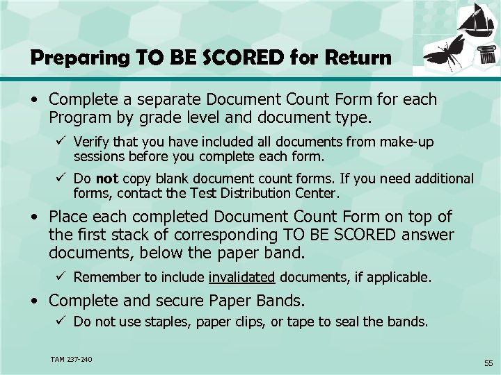 Preparing TO BE SCORED for Return • Complete a separate Document Count Form for