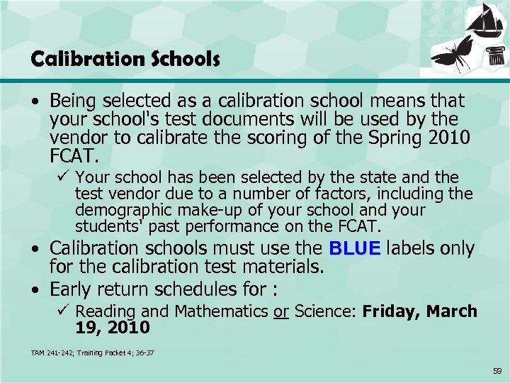 Calibration Schools • Being selected as a calibration school means that your school's test