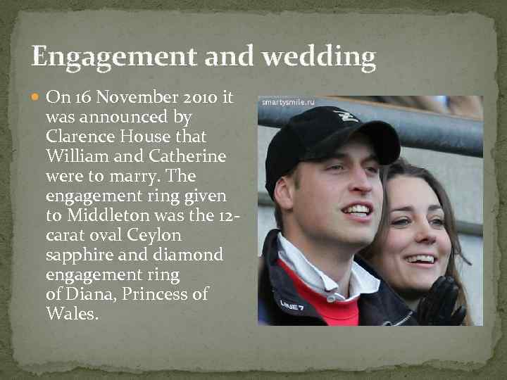 Engagement and wedding On 16 November 2010 it was announced by Clarence House that