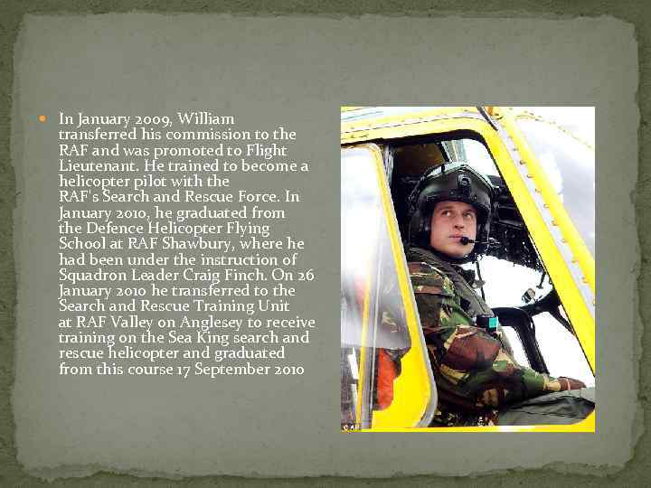  In January 2009, William transferred his commission to the RAF and was promoted