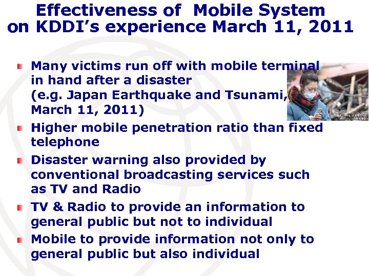 Effectiveness of Mobile System on KDDI’s experience March 11, 2011 Many victims run off