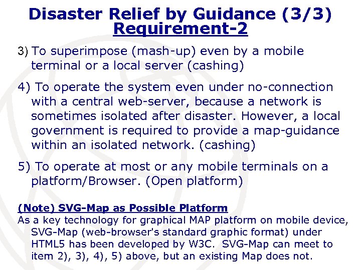 Disaster Relief by Guidance (3/3) Requirement-2 3) To superimpose (mash-up) even by a mobile