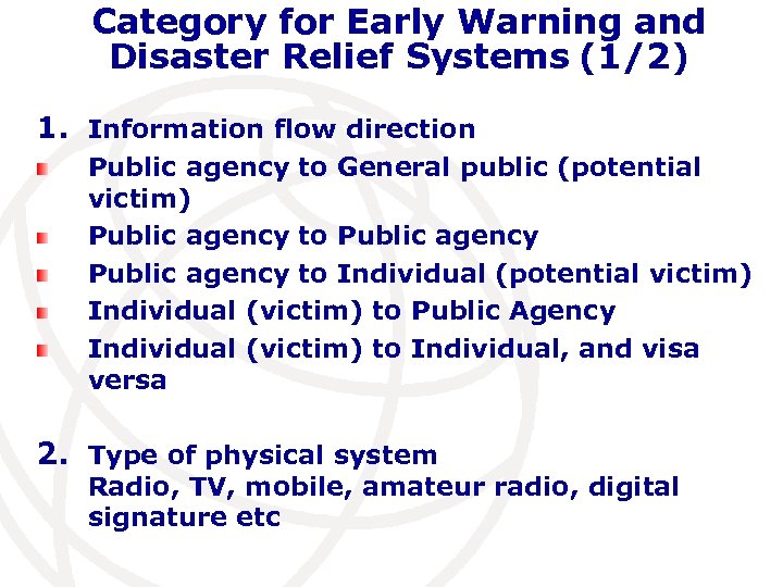 Category for Early Warning and Disaster Relief Systems (1/2) 1. Information flow direction Public