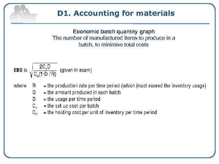 D 1. Accounting for materials Economic batch quantity graph The number of manufactured items