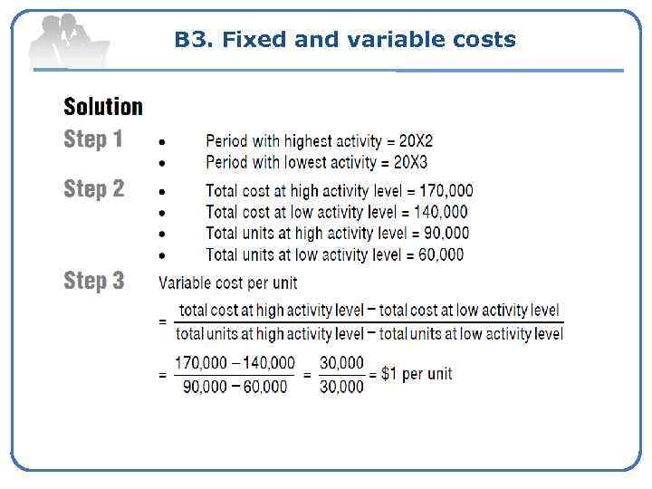 B 3. Fixed and variable costs 