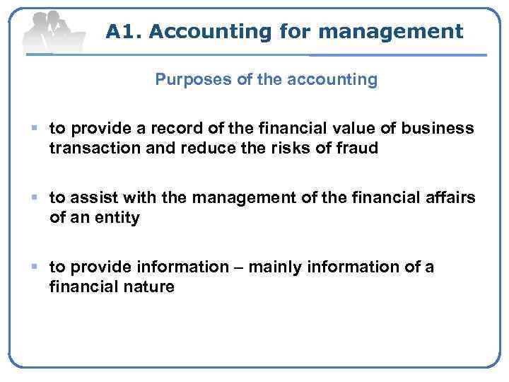 A 1. Accounting for management Purposes of the accounting § to provide a record